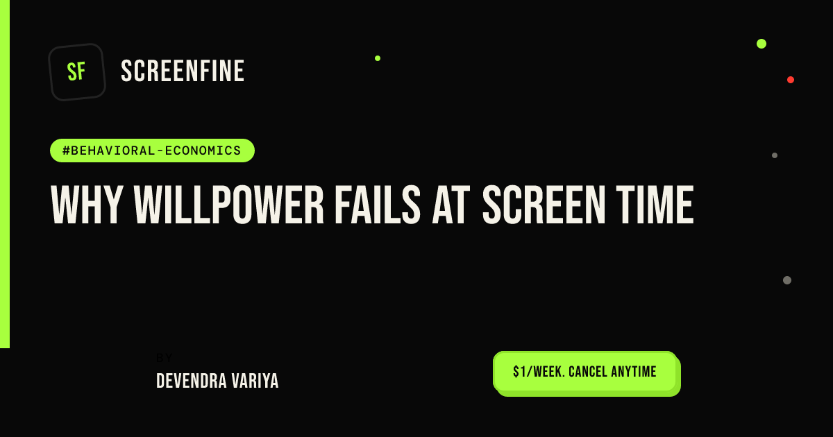 Why willpower fails at screen time